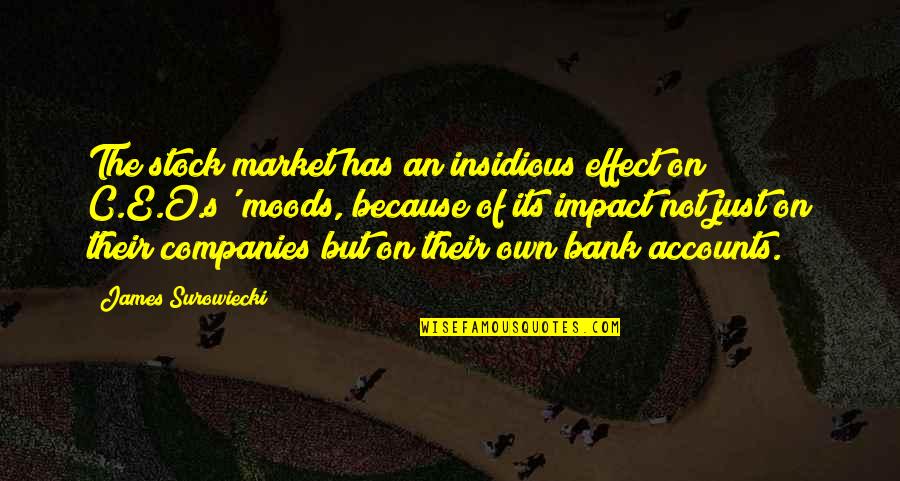 Love English Version Quotes By James Surowiecki: The stock market has an insidious effect on