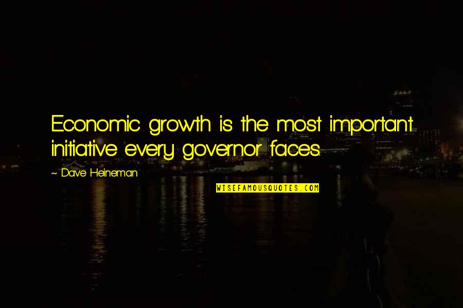 Love Evolves Quotes By Dave Heineman: Economic growth is the most important initiative every
