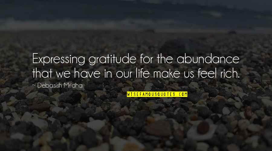 Love Expressing Quotes By Debasish Mridha: Expressing gratitude for the abundance that we have