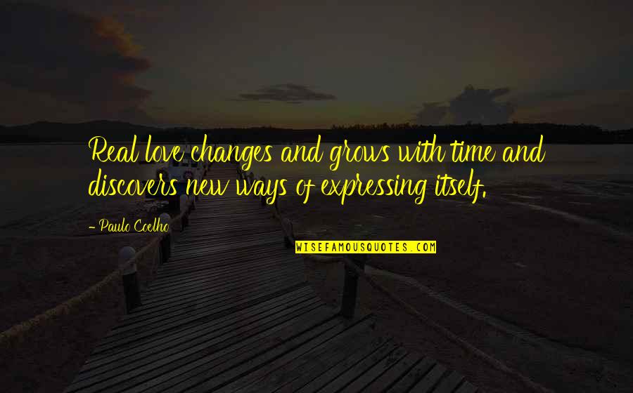 Love Expressing Quotes By Paulo Coelho: Real love changes and grows with time and