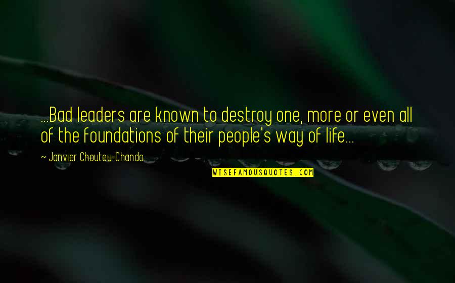 Love Faith Family Quotes By Janvier Chouteu-Chando: ...Bad leaders are known to destroy one, more