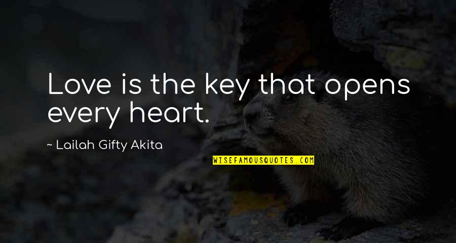 Love Family And Marriage Quotes By Lailah Gifty Akita: Love is the key that opens every heart.
