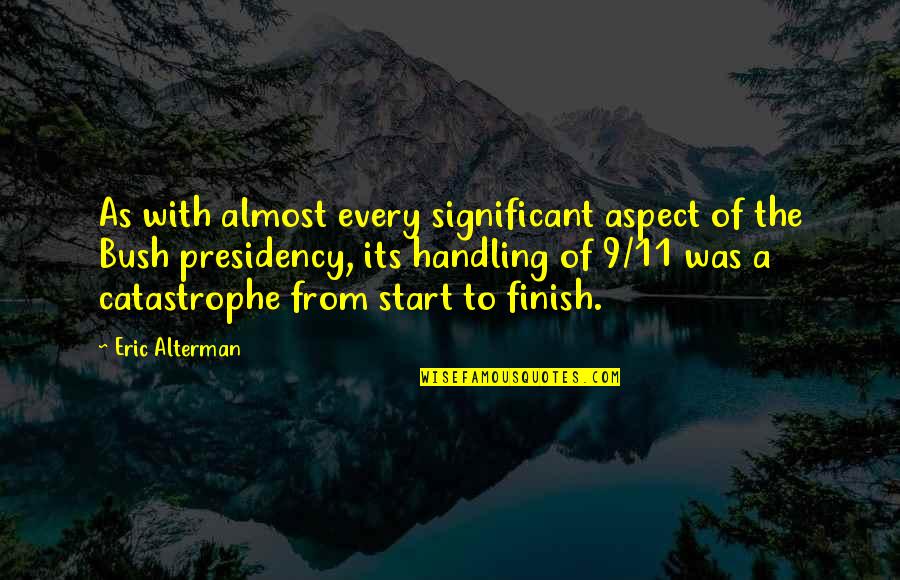 Love Faraway Quotes By Eric Alterman: As with almost every significant aspect of the