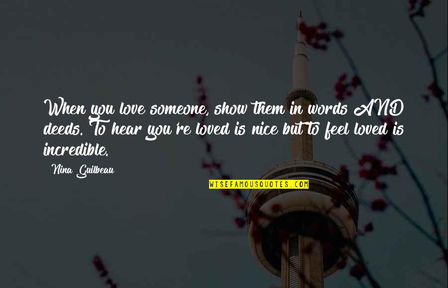 Love Feelings Quotes By Nina Guilbeau: When you love someone, show them in words