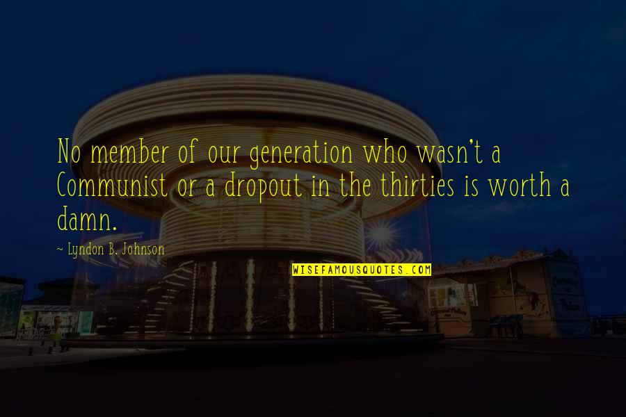 Love Feels Great Quotes By Lyndon B. Johnson: No member of our generation who wasn't a