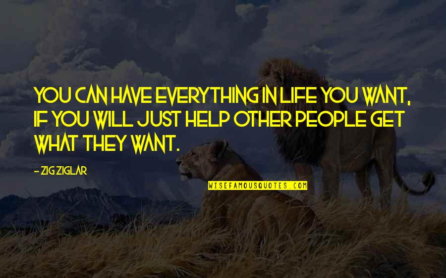 Love Flattering Quotes By Zig Ziglar: You can have everything in life you want,