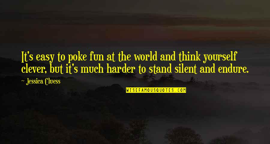 Love Flirty Quotes By Jessica Cluess: It's easy to poke fun at the world