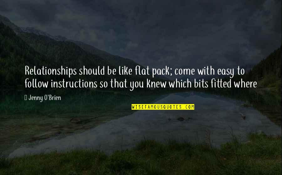 Love Follow Quotes By Jenny O'Brien: Relationships should be like flat pack; come with