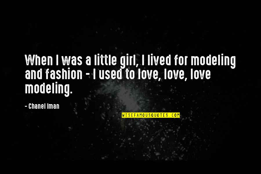 Love For A Little Girl Quotes By Chanel Iman: When I was a little girl, I lived