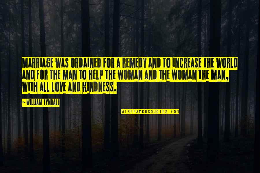 Love For A Woman Quotes By William Tyndale: Marriage was ordained for a remedy and to