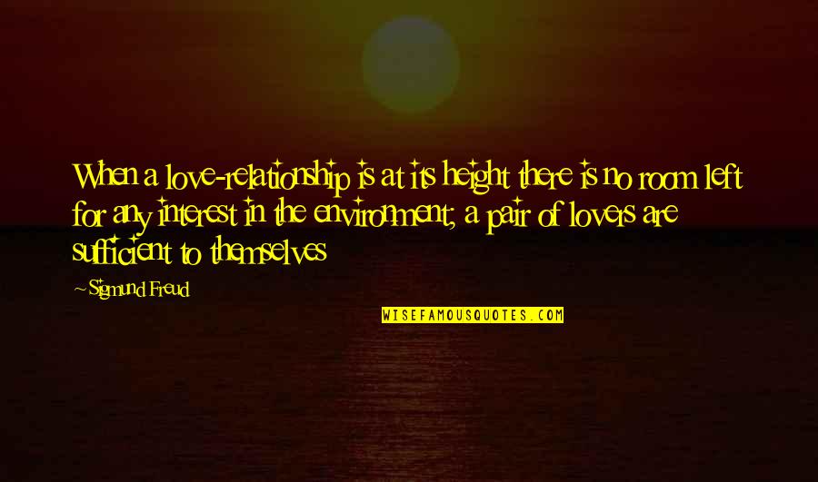 Love For Environment Quotes By Sigmund Freud: When a love-relationship is at its height there Love For Environment Quotes By Sigmund Freud: When a love-relationship is at its height there