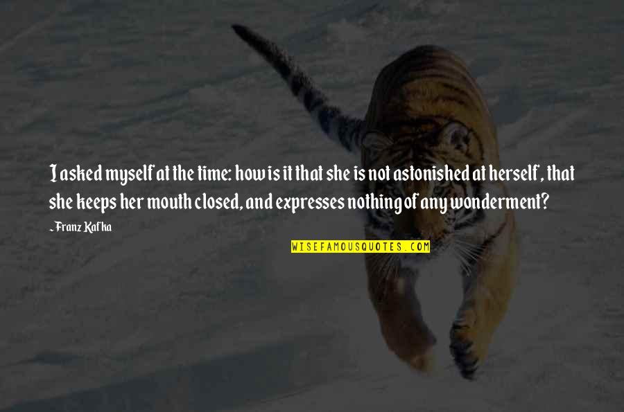 Love For Keeps Quotes By Franz Kafka: I asked myself at the time: how is Love For Keeps Quotes By Franz Kafka: I asked myself at the time: how is