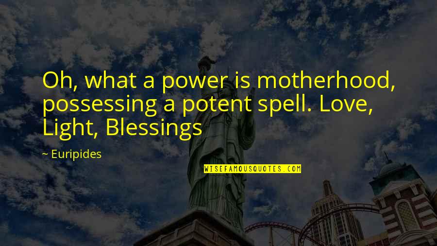 Love For My Mom Quotes By Euripides: Oh, what a power is motherhood, possessing a