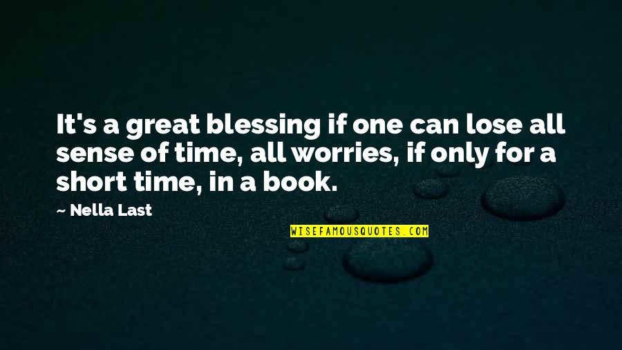Love For Reading Quotes By Nella Last: It's a great blessing if one can lose