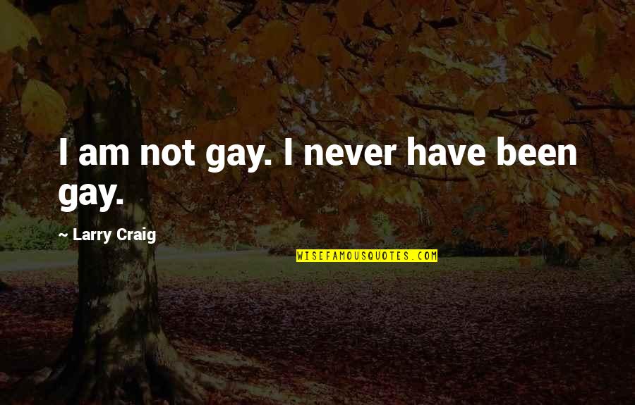 Love For Reptile Quotes By Larry Craig: I am not gay. I never have been Love For Reptile Quotes By Larry Craig: I am not gay. I never have been