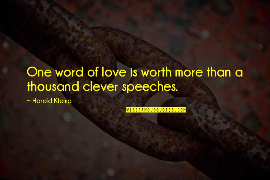 Love For Speeches Quotes By Harold Klemp: One word of love is worth more than