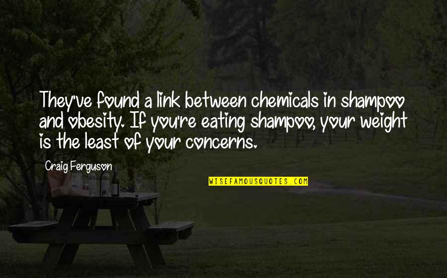 Love For Wedding Toast Quotes By Craig Ferguson: They've found a link between chemicals in shampoo