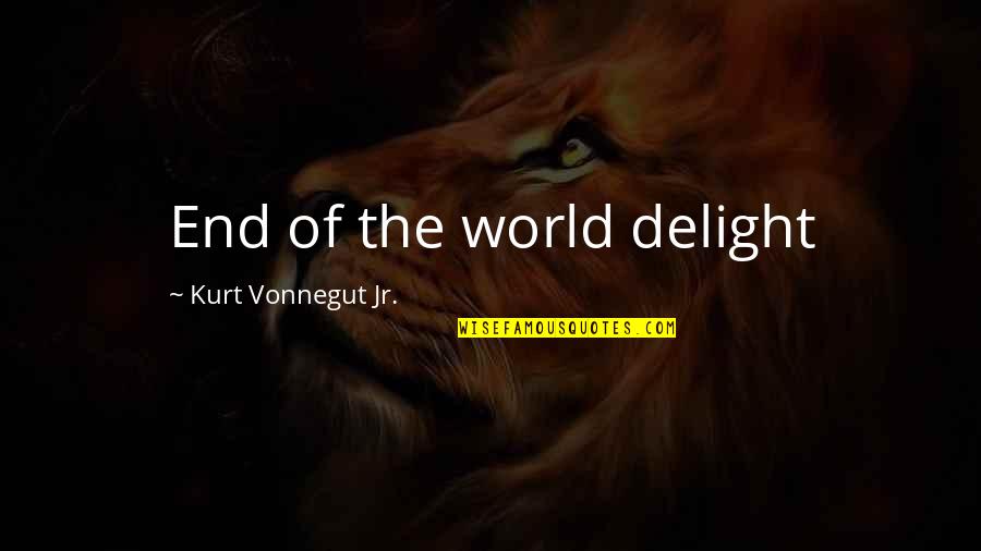 Love For Whatsapp Status Quotes By Kurt Vonnegut Jr.: End of the world delight