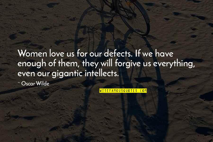 Love For Women Quotes By Oscar Wilde: Women love us for our defects. If we Love For Women Quotes By Oscar Wilde: Women love us for our defects. If we