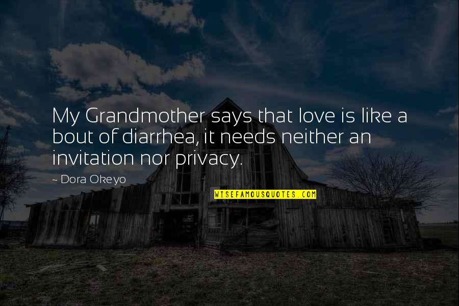 Love For Your Grandmother Quotes By Dora Okeyo: My Grandmother says that love is like a
