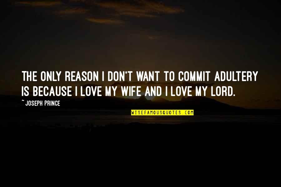 Love For Your Wife Quotes By Joseph Prince: The only reason I don't want to commit