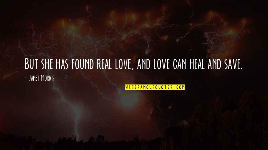 Love Found Quotes By Janet Morris: But she has found real love, and love