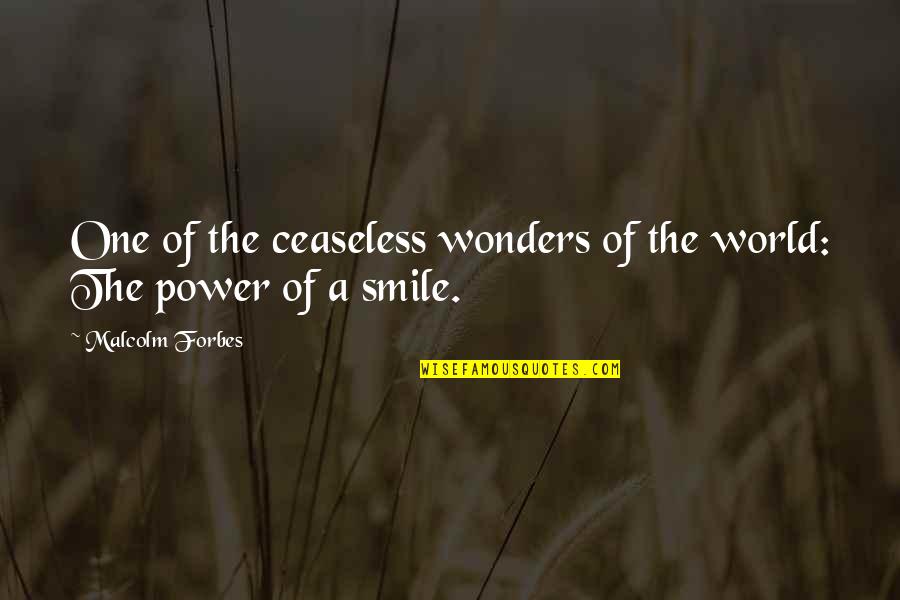 Love From Harry Potter Books Quotes By Malcolm Forbes: One of the ceaseless wonders of the world: Love From Harry Potter Books Quotes By Malcolm Forbes: One of the ceaseless wonders of the world: