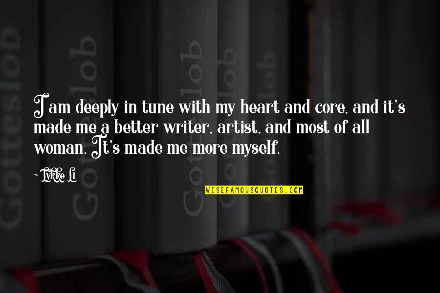 Love From Harry Potter Quotes By Lykke Li: I am deeply in tune with my heart