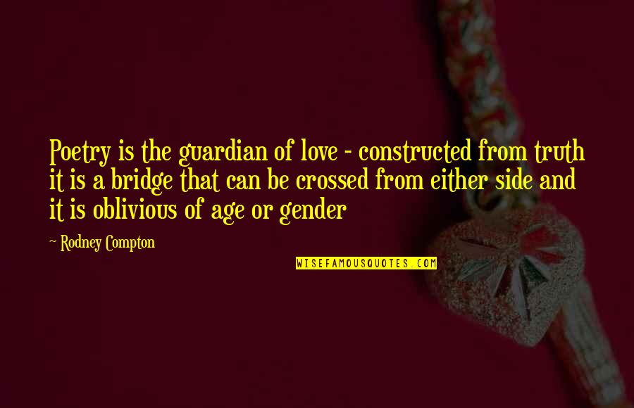 Love From Poetry Quotes By Rodney Compton: Poetry is the guardian of love - constructed