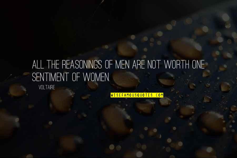 Love From Scrubs Quotes By Voltaire: All the reasonings of men are not worth