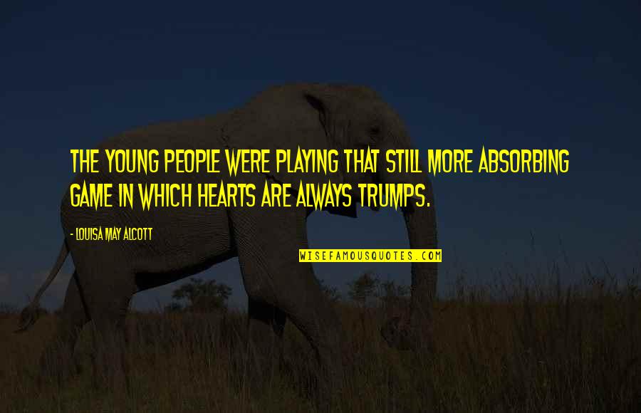 Love Game Over Quotes By Louisa May Alcott: The young people were playing that still more Love Game Over Quotes By Louisa May Alcott: The young people were playing that still more