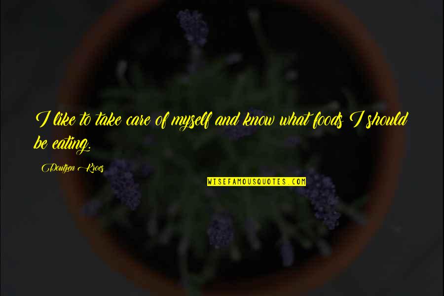 Love Getting You Through Tough Times Quotes By Doutzen Kroes: I like to take care of myself and