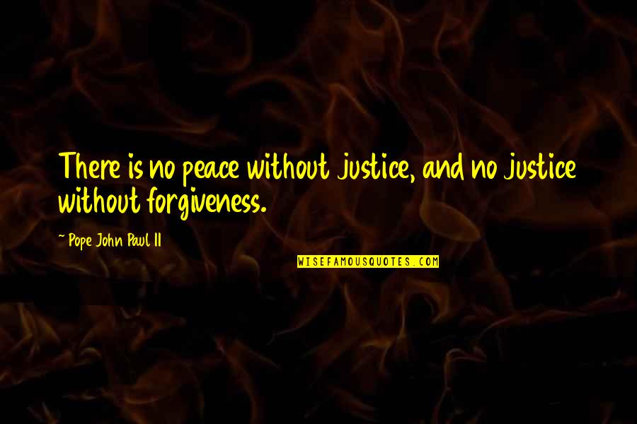 Love Giggle Quotes By Pope John Paul II: There is no peace without justice, and no