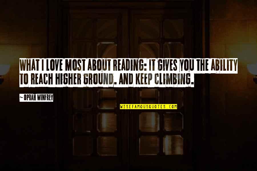 Love Gives You Quotes By Oprah Winfrey: What I love most about reading: It gives