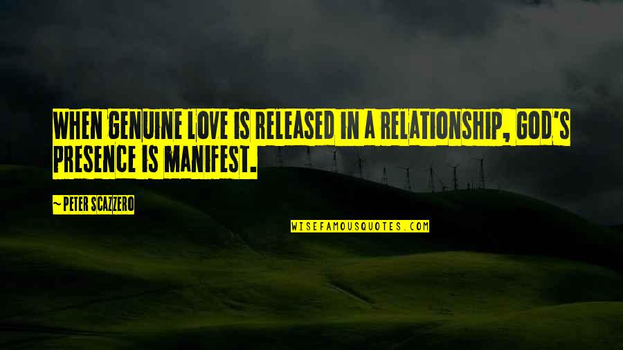 Love God Relationship Quotes By Peter Scazzero: When genuine love is released in a relationship,