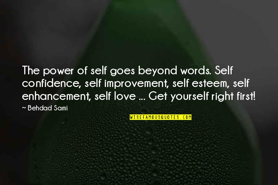 Love Goes Beyond Quotes By Behdad Sami: The power of self goes beyond words. Self