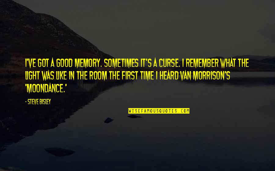 Love Going Strong Quotes By Steve Bisley: I've got a good memory. Sometimes it's a