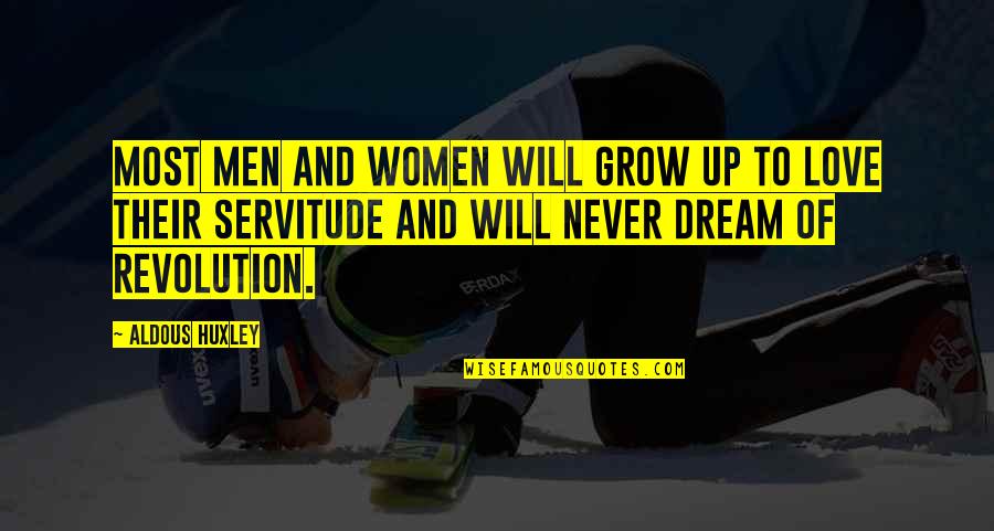 Love Grow Up Quotes By Aldous Huxley: Most men and women will grow up to