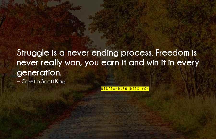 Love Growing Stronger Quotes By Coretta Scott King: Struggle is a never ending process. Freedom is