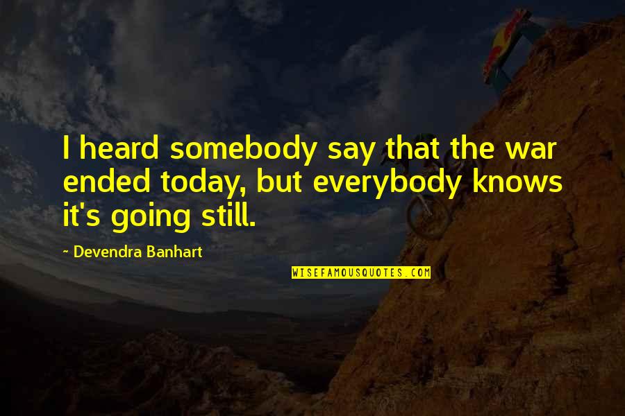 Love Grows Apart Quotes By Devendra Banhart: I heard somebody say that the war ended