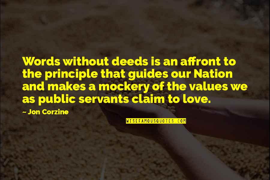 Love Guides Quotes By Jon Corzine: Words without deeds is an affront to the