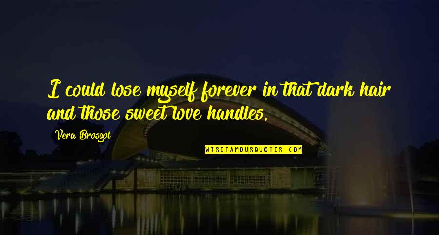 Love Handles Quotes By Vera Brosgol: I could lose myself forever in that dark