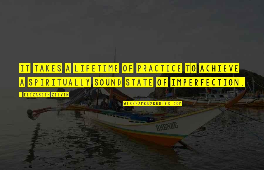 Love Happens Quickly Quotes By Elizabeth Zelvin: It takes a lifetime of practice to achieve