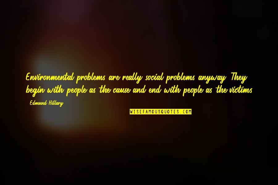 Love Happiness And Family Quotes By Edmund Hillary: Environmental problems are really social problems anyway. They