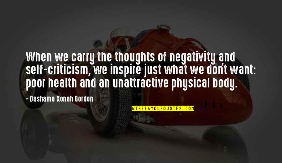 Love Health And Happiness Quotes By Dashama Konah Gordon: When we carry the thoughts of negativity and