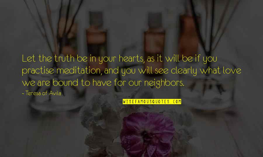Love Hearts And Quotes By Teresa Of Avila: Let the truth be in your hearts, as