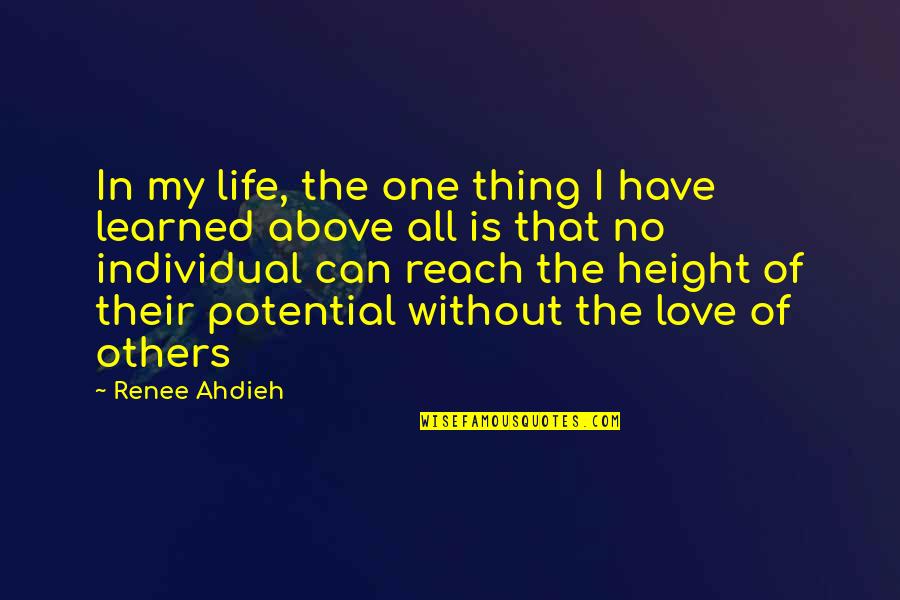 Love Height Quotes By Renee Ahdieh: In my life, the one thing I have
