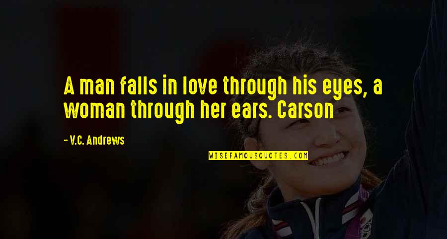 Love His Eyes Quotes By V.C. Andrews: A man falls in love through his eyes,