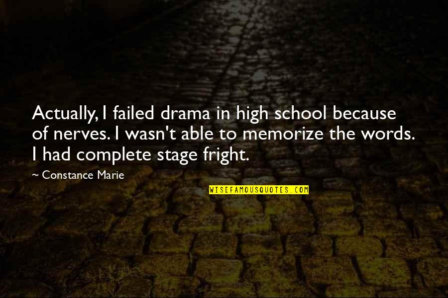 Love Honour Obey Quotes By Constance Marie: Actually, I failed drama in high school because