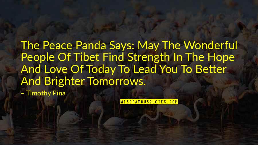 Love Hope And Strength Quotes By Timothy Pina: The Peace Panda Says: May The Wonderful People